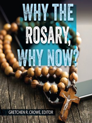 cover image of Why the Rosary, Why Now?